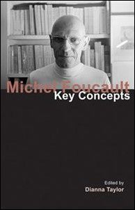 Foucault, Michel | Michel Foucault : Key Concepts