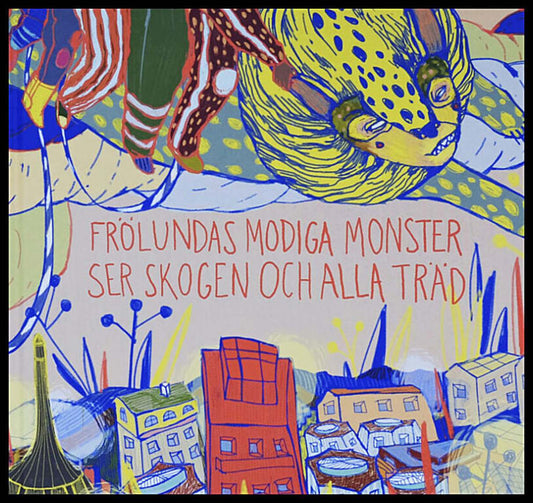 Dyrendom, Lars | Safronova Wahlström, Maria | Frölundas modiga monster ser skogen och alla träd