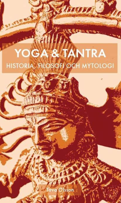 Olsson, Tova | Yoga & tantra : Historia, filosofi och mytologi