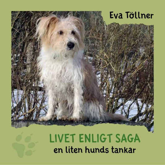 Töllner, Eva | Livet enligt Saga : En liten hunds tankar