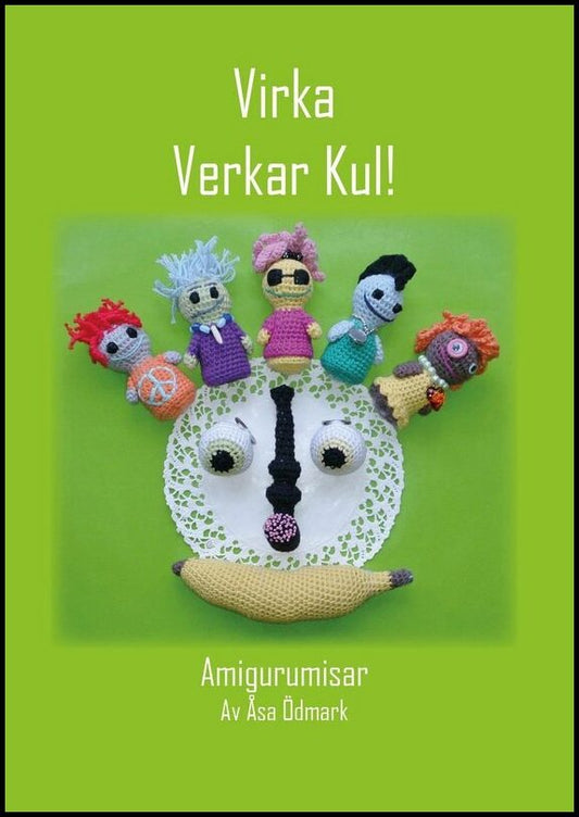 Ödmark, Åsa | Virka verkar kul! : Amigurumisar