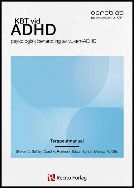 Safren, Steven A| Perlman, Carol A| Sprich, Susan| Otto, Michael W | KBT vid ADHD : Psykologisk behandling av vuxen-ADHD...