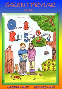 Wilke, Carina | Galen i prylar eller Oscar & Bubbel-sprätt-spottaren