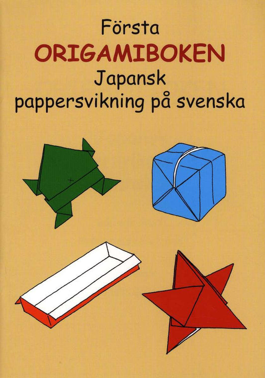 Hellman, Ann-Louise | Första origamiboken : Japansk pappersvikning på svenska