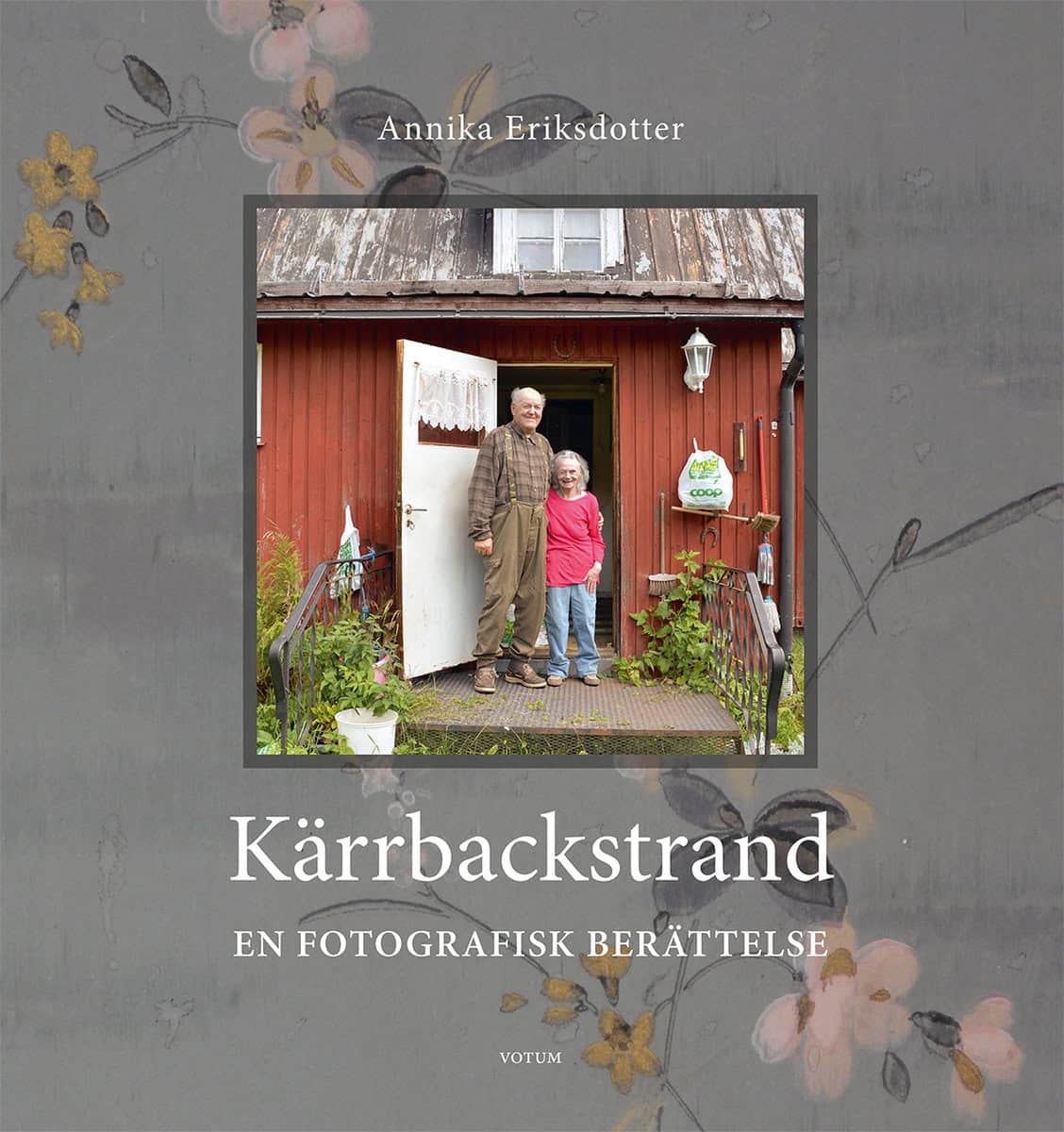 Eriksdotter, Annika | Kärrbackstrand : En fotografisk berättelse