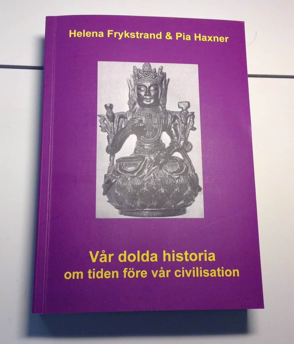Frykstrand, Helena | Haxner, Pia | Vår dolda historia : Om tiden före vår civilisation