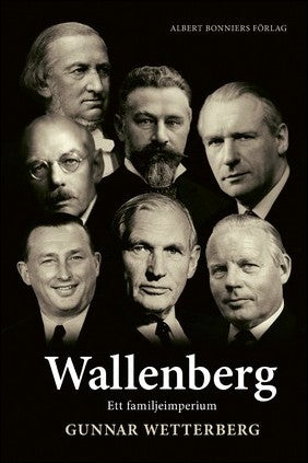 Wetterberg, Gunnar | Wallenberg : Ett familjeimperium