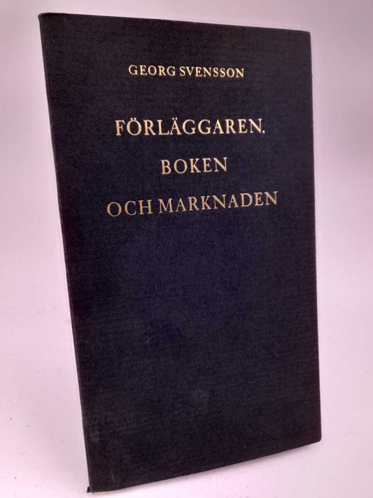 Svensson, Georg | Förläggaren, boken och marknaden