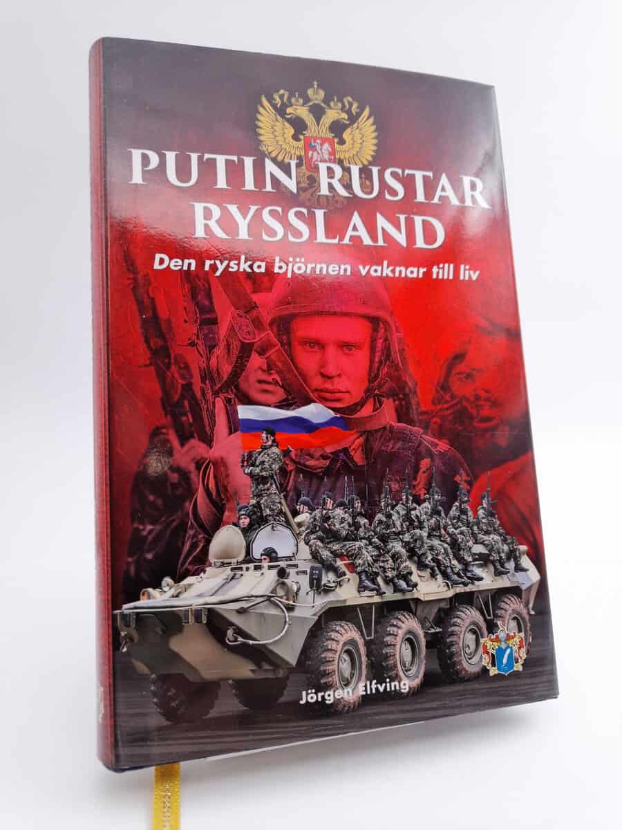 Elfving, Jörgen | Putin rustar Ryssland : den ryska björnen vaknar till liv