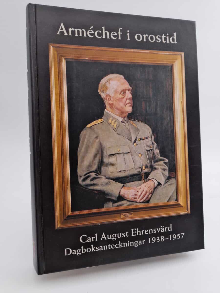Ehrensvärd, Carl August | Arméchef i orostid : Dagboksanteckningar 1938-1957