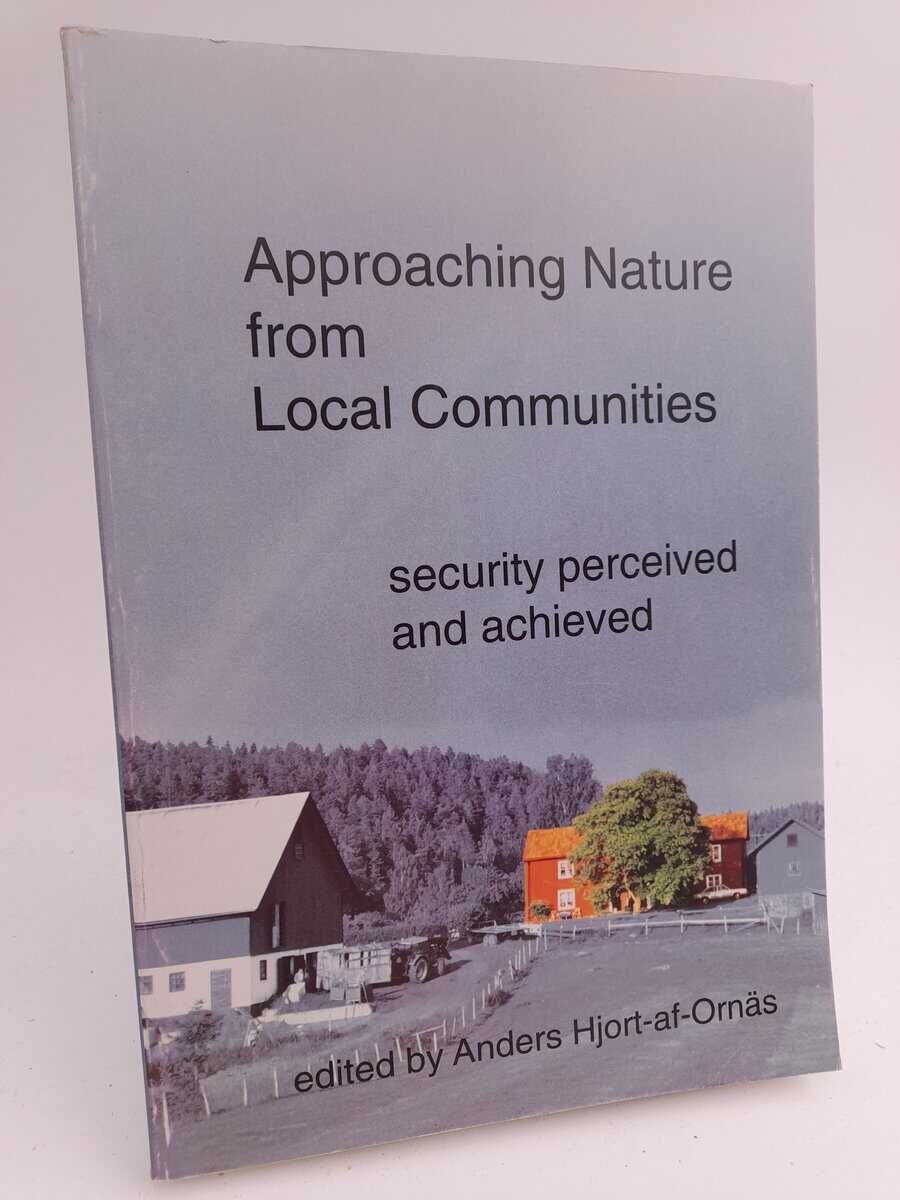 Hjort af Ornäs, Anders (red.) | Approaching nature from local communities : Security perceived and achieved