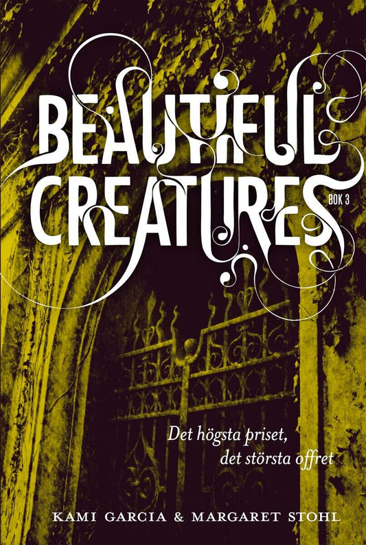 Garcia, Kami | Stohl, Margaret | Beautiful Creatures Bok 3, Det högsta priset, det största offret