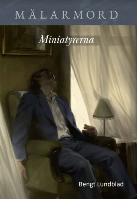 Lundblad, Bengt | Miniatyrerna : Detektivroman