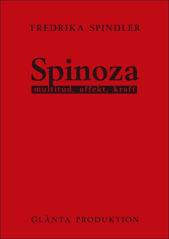 Spindler, Fredrika | Spinoza : Multitud, affekt, kraft