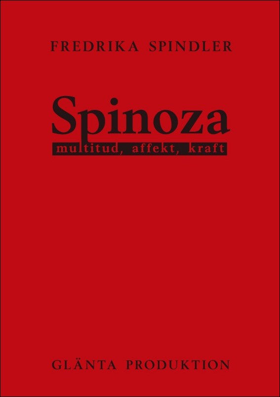 Spindler, Fredrika | Spinoza : Multitud, affekt, kraft