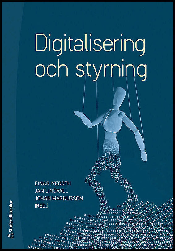 Iveroth, Einar| Lindvall, Jan| et al | Digitalisering och styrning