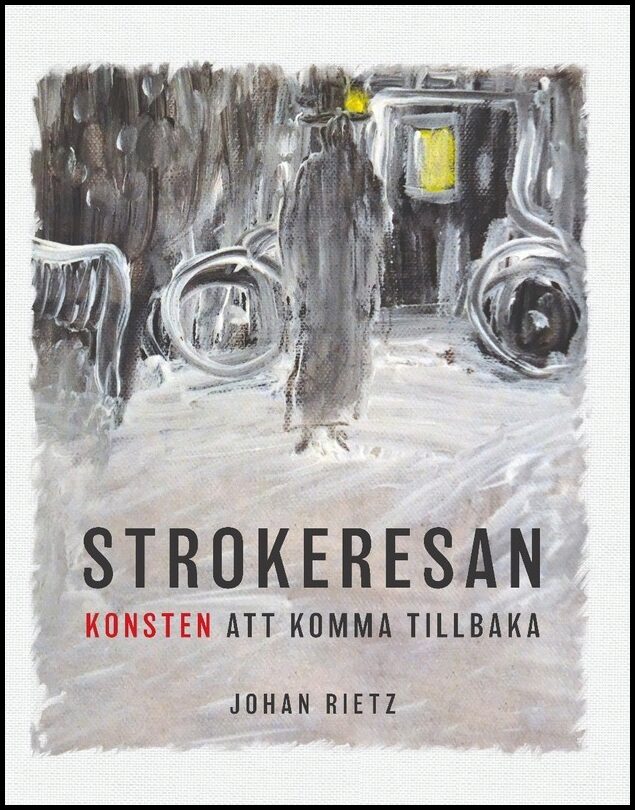 Rietz, Johan | Strokeresan : Konsten att komma tillbaka