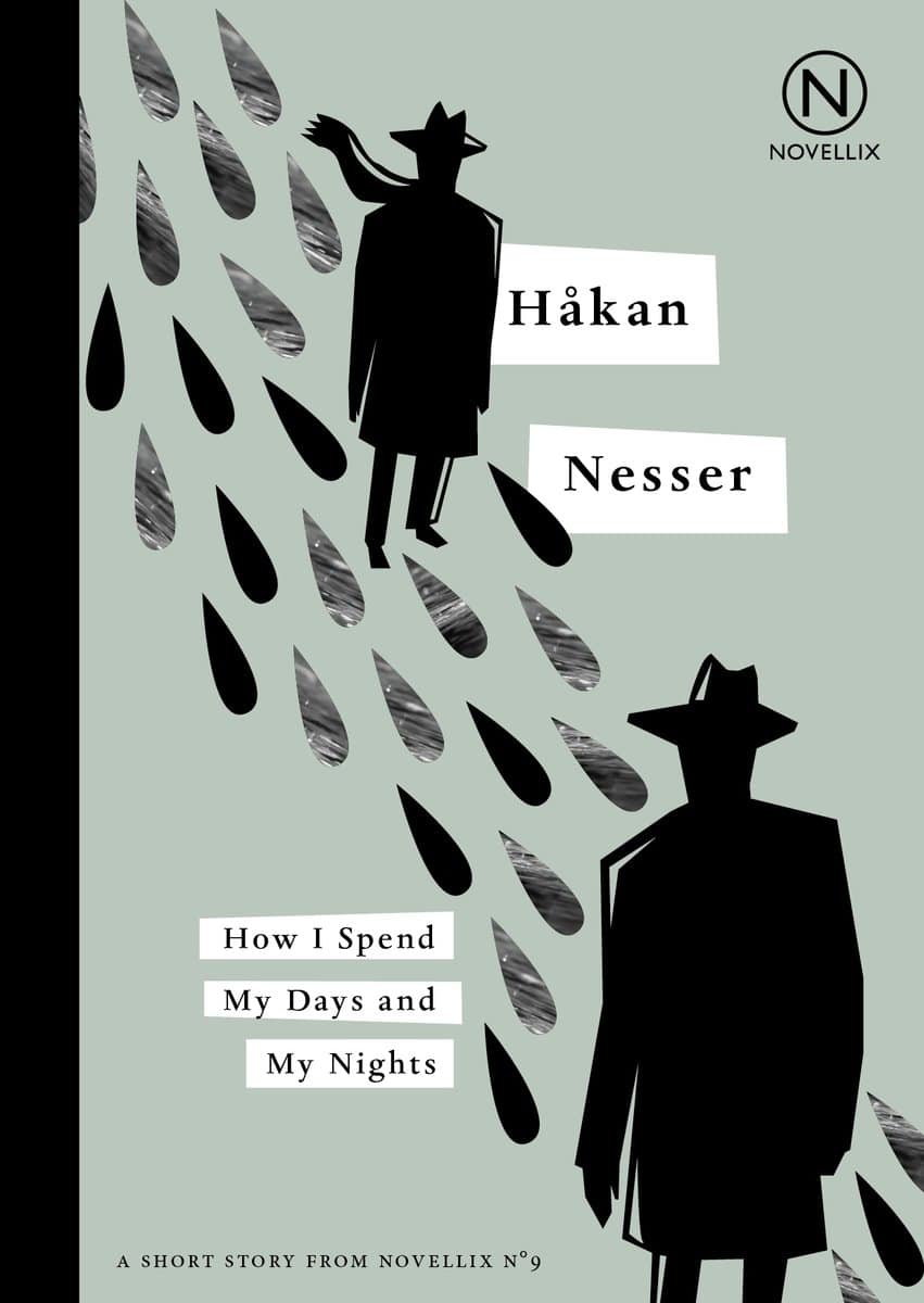 Nesser, Håkan | How I spend my days and my nights