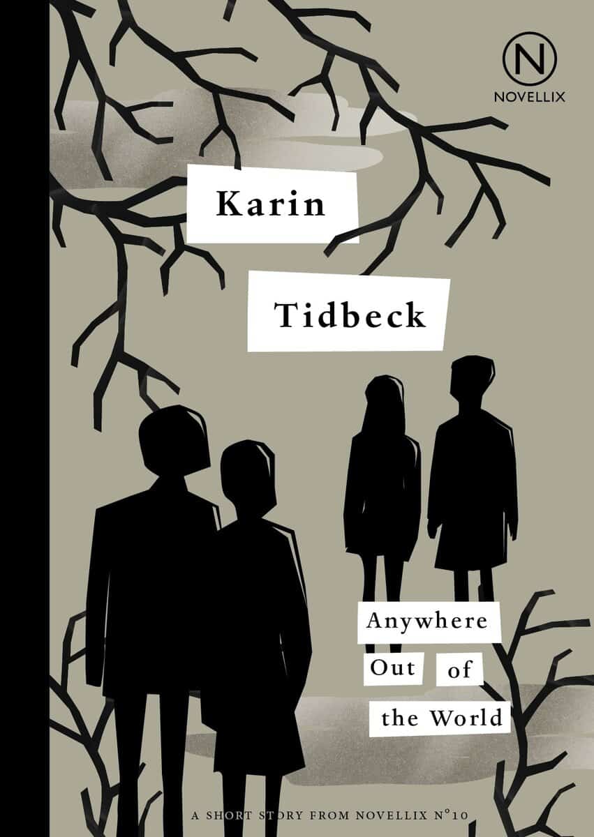 Tidbeck, Karin | Anywhere out of the world