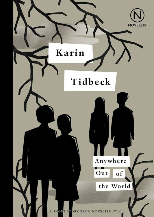 Tidbeck, Karin | Anywhere out of the world