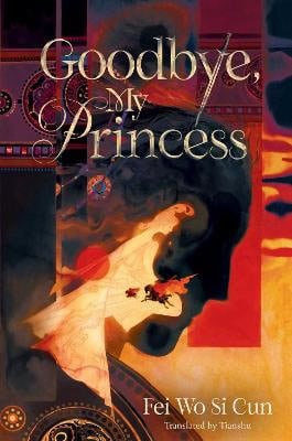 Fei Wo Si Cun | Goodbye, My Princess