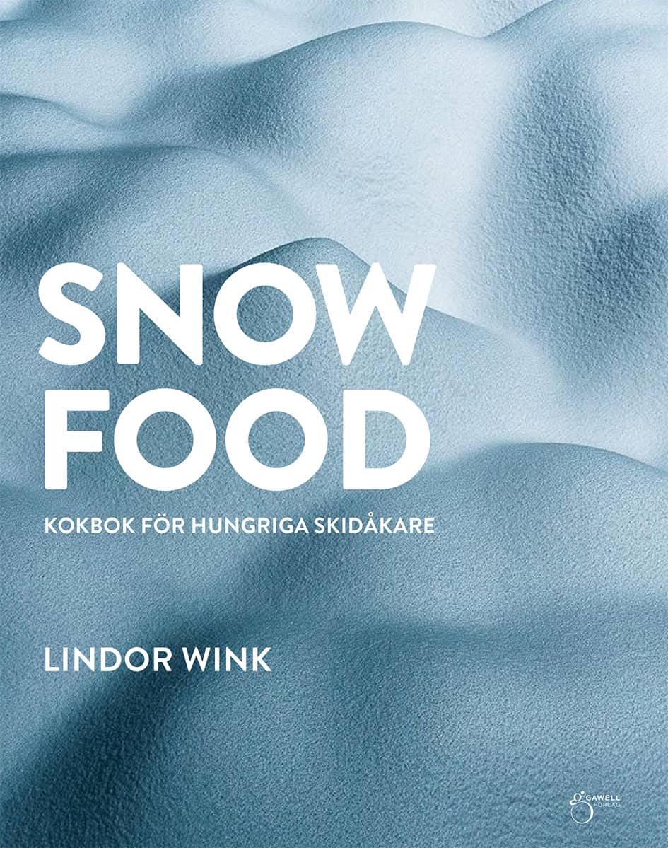 Wink, Lindor | Snowfood : Kokbok för hungriga skidåkare