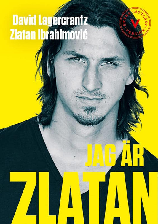 Lagercrantz, David | Ibrahimovic, Zlatan | Jag är Zlatan  (extra lättläst)