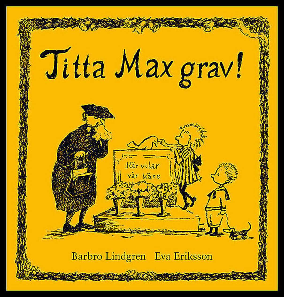 Lindgren, Barbro | Titta Max grav!