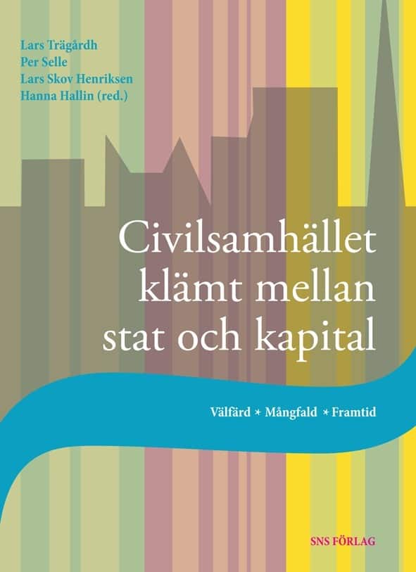 Trägårdh, Lars | Selle, Per | Skov Henriksen, Lars | Hallin, Hanna [red.] | Civilsamhället klämt mellan stat och kapital...