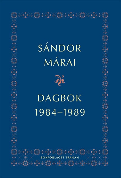 Márai, Sándor | Dagbok 1984-1989