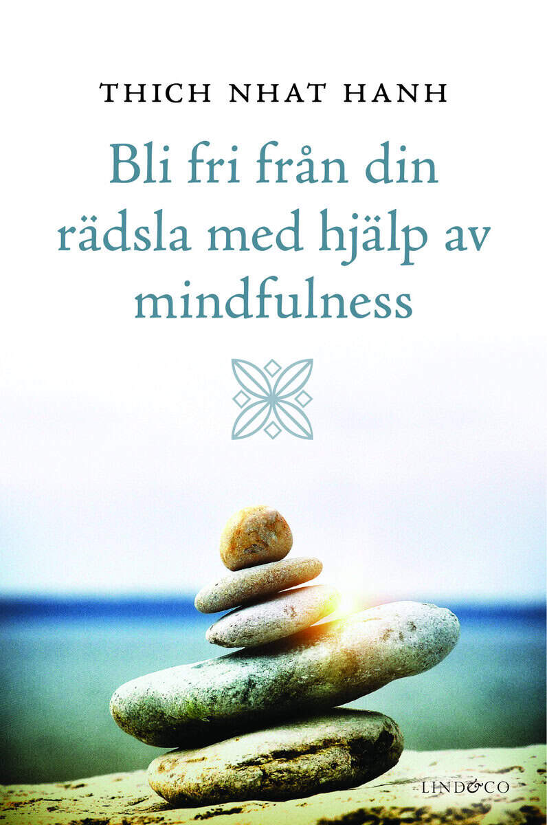 Nhat Hanh, Thich | Bli fri från din rädsla med hjälp av mindfulness