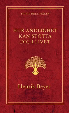 Beyer, Henrik | Hur andlighet kan stötta dig i livet