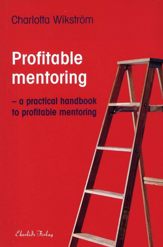 Wikström, Charlotta | Profitable Mentoring : A practical handbook to profitable mentoring