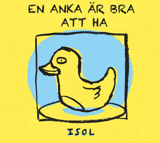 Isol | En anka är bra att ha