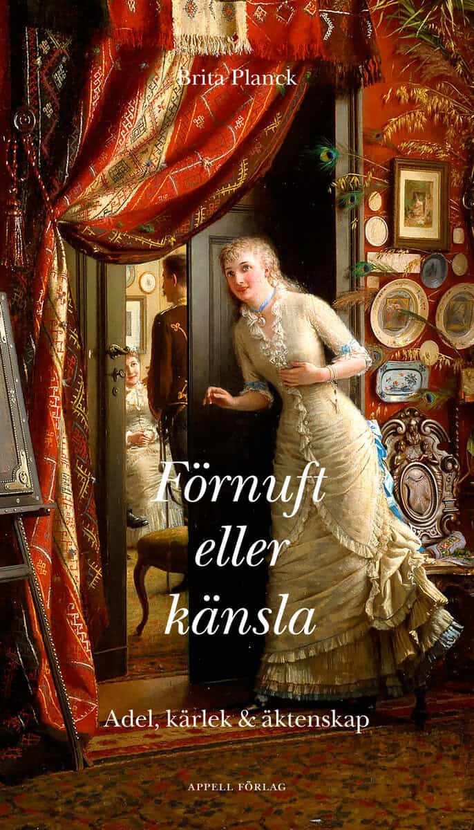 Planck, Brita | Förnuft eller känsla : Adel, kärlek och äktenskap