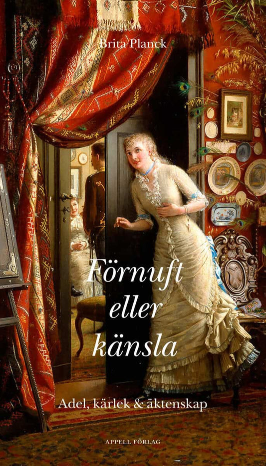 Planck, Brita | Förnuft eller känsla : Adel, kärlek och äktenskap