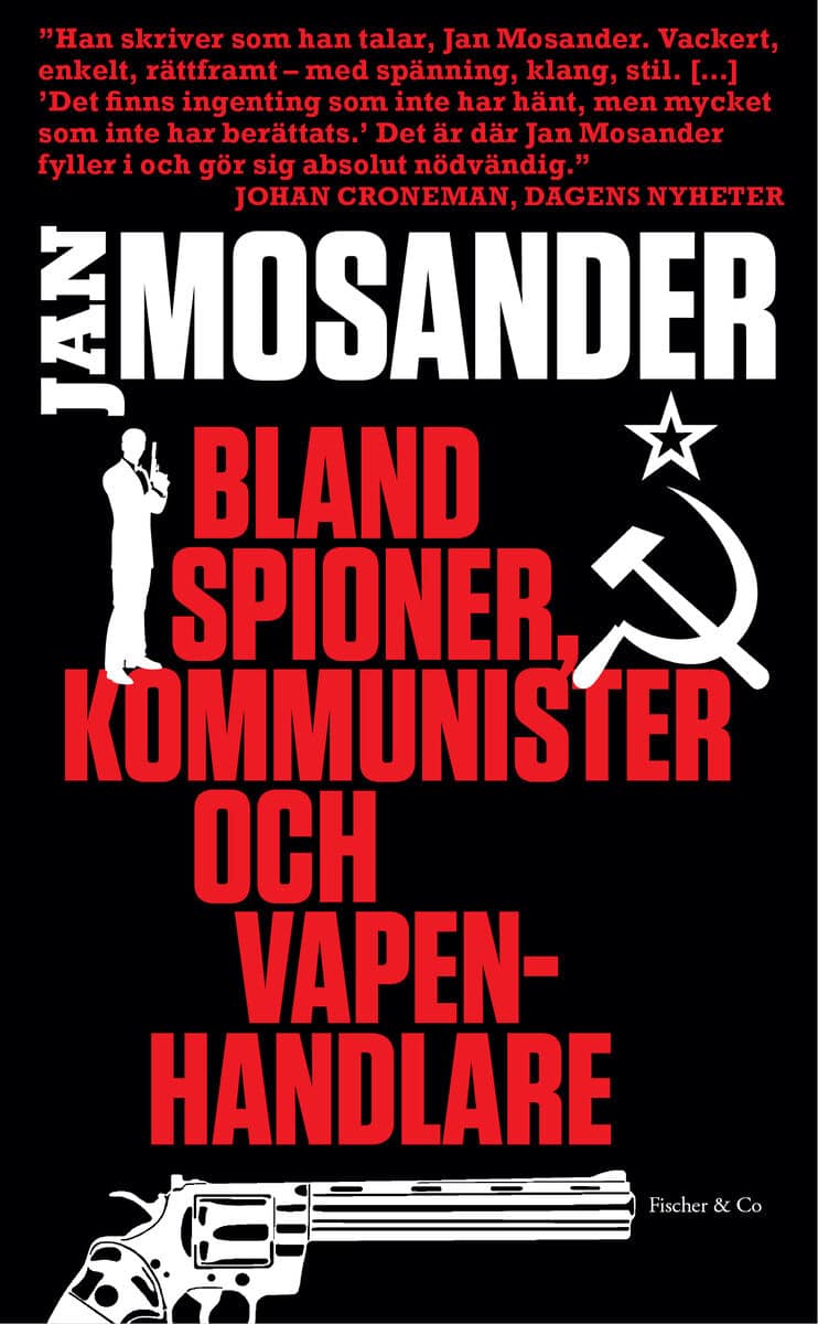 Mosander, Jan | Bland spioner, kommunister och vapenhandlare