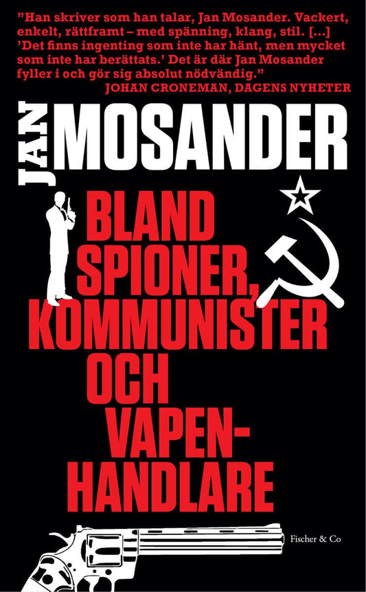 Mosander, Jan | Bland spioner, kommunister och vapenhandlare