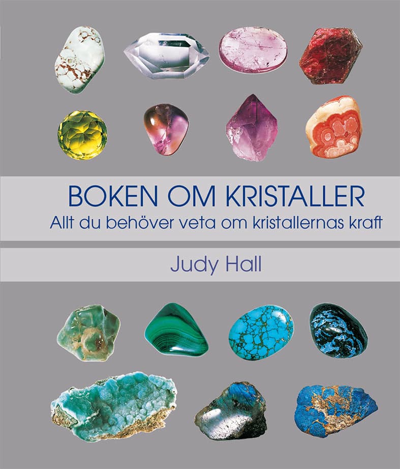 Hall, Judy | Boken om kristaller : Allt du behöver veta om kristallernas kraft