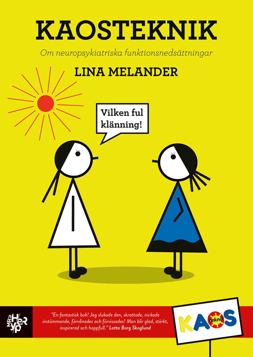 Melander, Lina | Kaosteknik : Om neuropsykiatriska funktionsnedsättningar