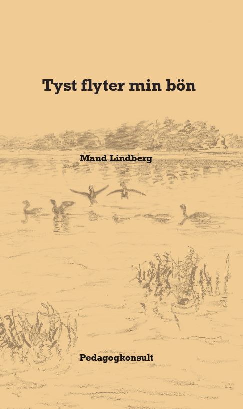 Lindberg, Maud | Tyst flyter min bön