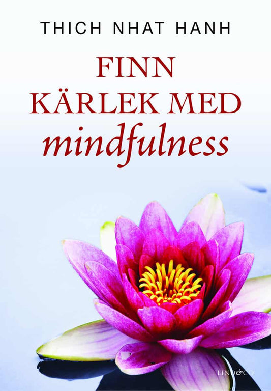 Nhat Hanh, Thich | Finn kärlek med mindfulness