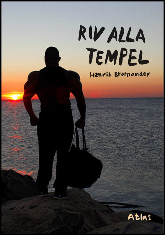 Bromander, Henrik | Riv alla tempel