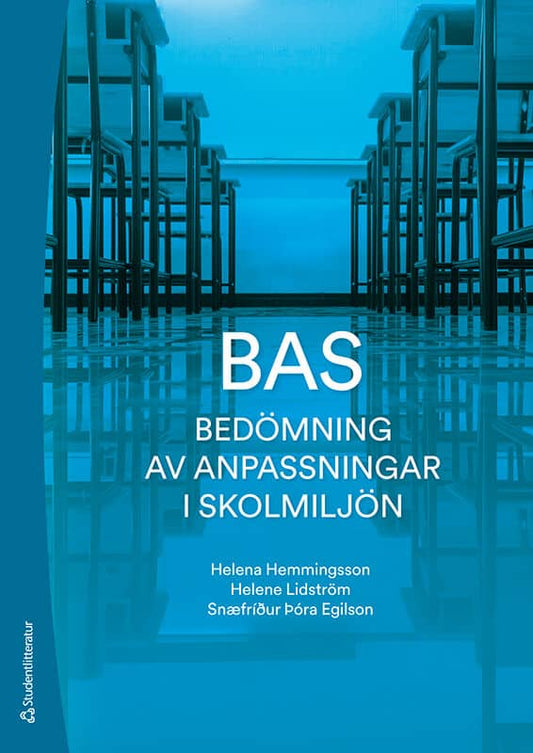 Hemmingsson, Helena | Egilson, Snæfrídur Thóra | Lidström, Helene | BAS Bedömning av anpassningar i skolmiljön