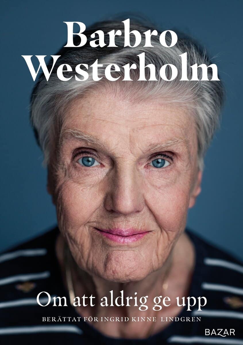 Westerholm, Barbro | Lindgren, Ingrid Kinne | Om att aldrig ge upp