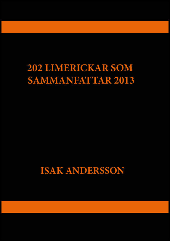 Andersson, Isak | 202 limerickar som sammanfattar 2013