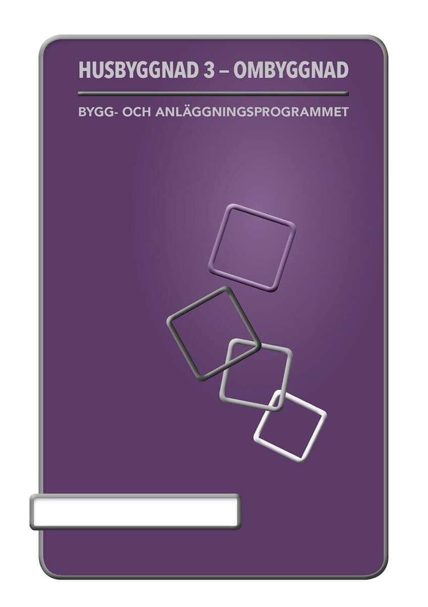 Ekbergh, Britt-Marie | Andersson, Rickard | Husbyggnad 3 : Ombyggnad
