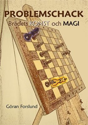 Forslund, Göran | Problemschack : Brädets konst och magi