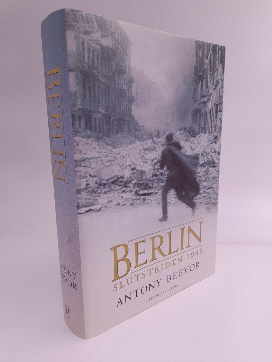 Beevor, Antony | Berlin : Slutstriden 1945