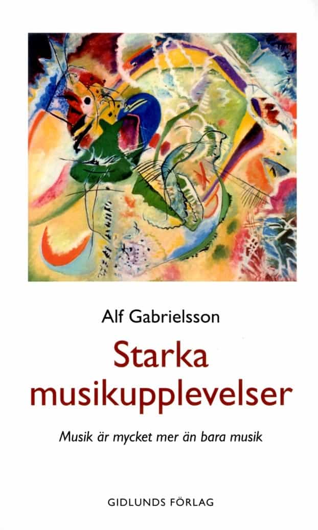 Gabrielsson, Alf | Starka musikupplevelser : Musik är mycket mer än bara musik